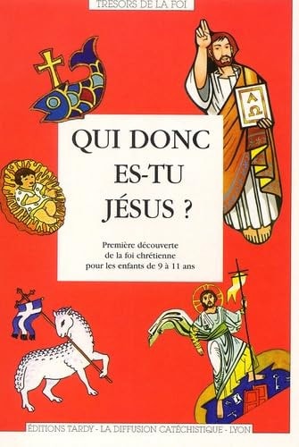 Livre Qui donc es-tu Jésus? : Première découverte de la foi chrétienne pour les enfants de 9 a...