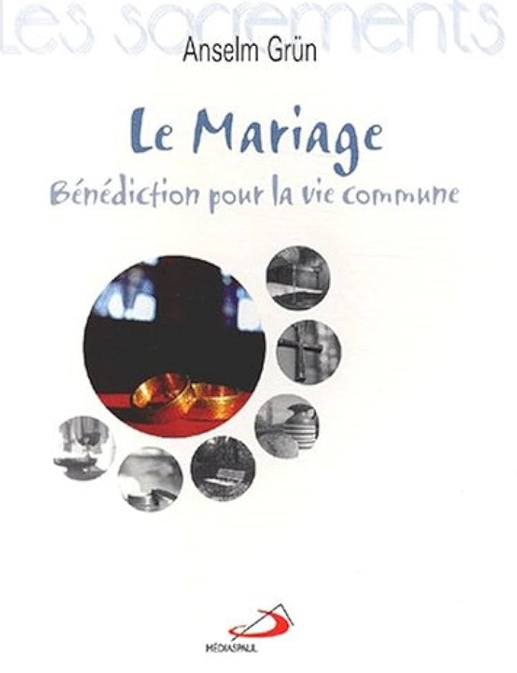 Livre Le mariage : Bénédiction pour la vie commune - Anselm Grün (Livre d'occasion) - ISBN 271220...