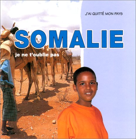 J'ai quitté mon pays : Somalie, je ne t'oublie pas - J. O. Matthews