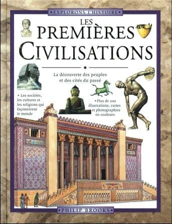 Explorons l'histoire : Les premières civilisations - Philip Brooks