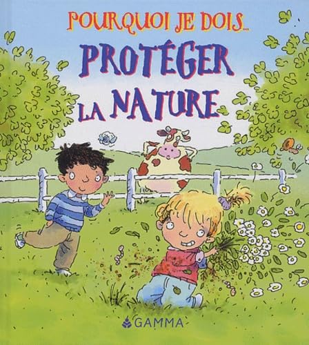 Pourquoi je dois... : Protéger la nature - Jen Green