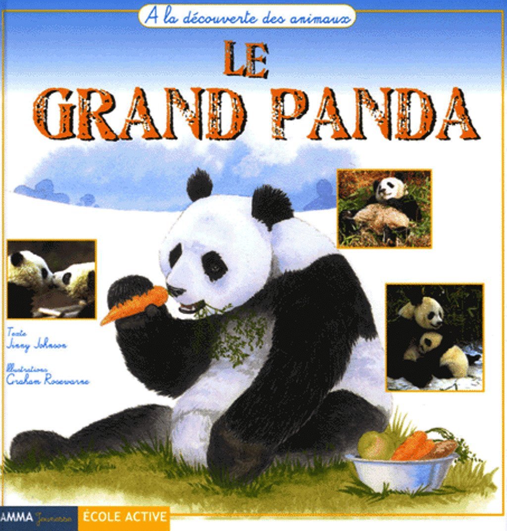 À la découverte des animaux : Le grand panda - Jinny Johnson