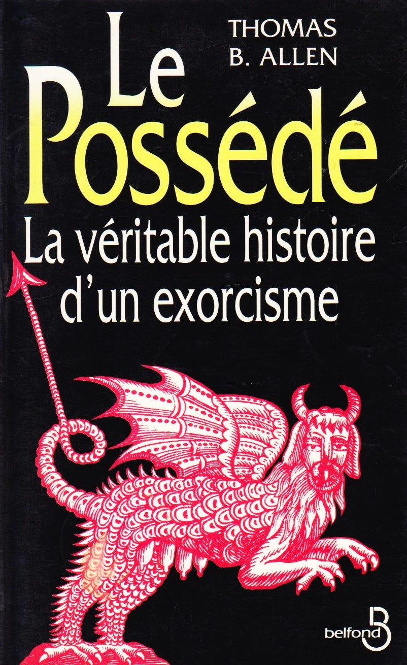 Le possédé : La véritable histoire d'un exorcisme - Thomas B. Allen