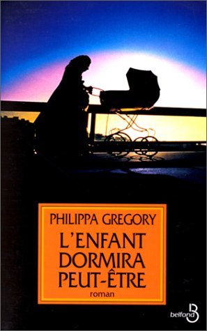 Livre L'enfant dormira peut-être - Philippa Gregory (Livre d'occasion) - ISBN 2714435327