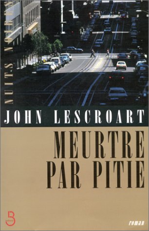 Livre Meurtre par pitié - John Lescroart (Livre d'occasion) - ISBN 2714436080