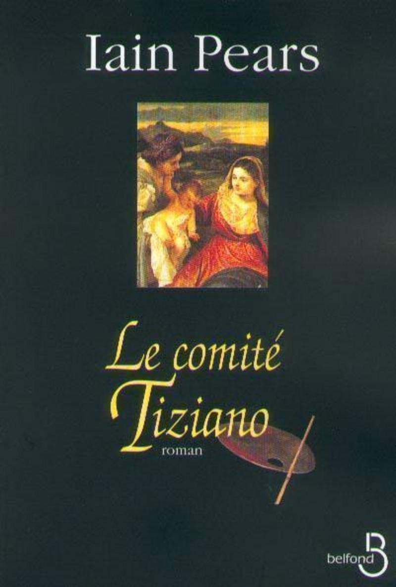 Livre Le comité Tiziano - Iain Pears (Livre d'occasion) - ISBN 2714436682