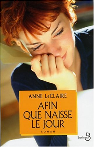 Livre Afin que naisse le jour - Anne LeClaire (Livre d'occasion) - ISBN 2714438288