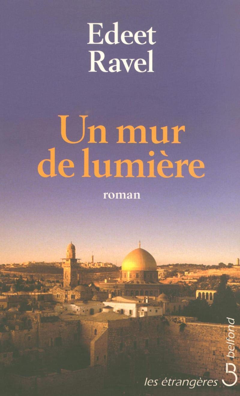 Livre Un mur de lumière - Edeet Ravel (Livre d'occasion) - ISBN 2714441378