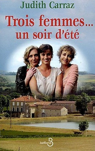 Livre Trois femmes... un soir d'été - Judith Carraz (Livre d'occasion) - ISBN 2714441696