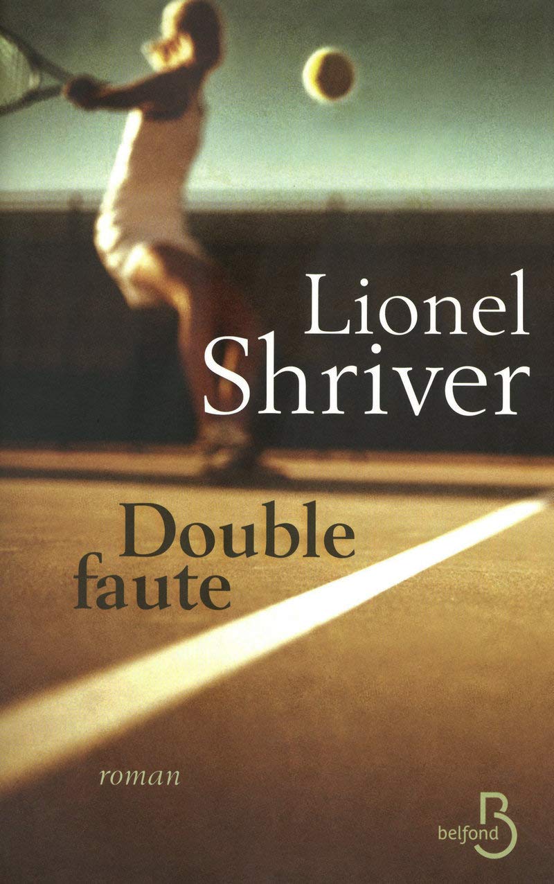 Double faute - Lionel Shriver