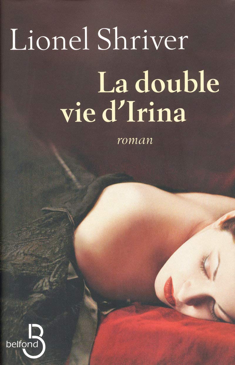 Livre La double vie d'Irina - Lionel Shriver (Livre d'occasion) - ISBN 2714443710