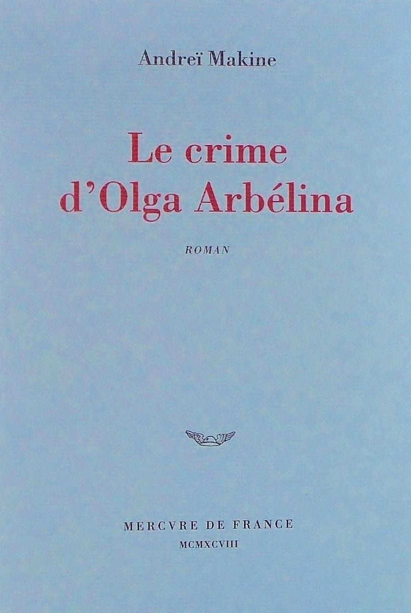 Le crime d'Olga Arbélina - Andreï Makine