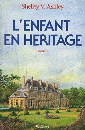Livre L'enfant en héritage - Shelley V Ashley (Livre d'occasion) - ISBN 2715806884