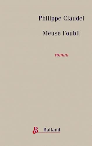 Livre Meuse l'oubli - Philippe Claudel (Livre d'occasion) - ISBN 2715811934
