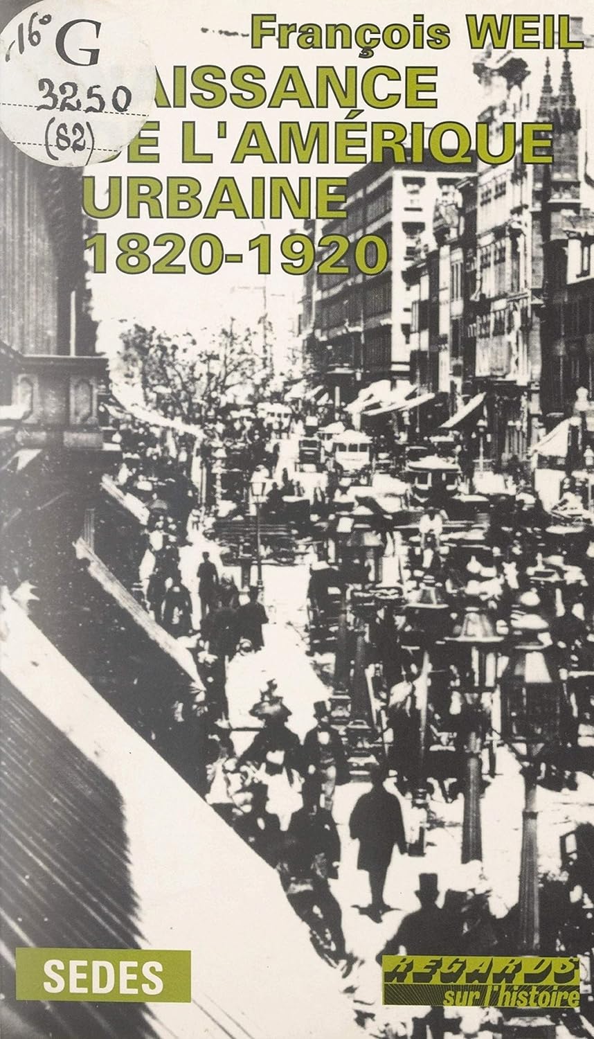 Livre Naissance de l'Amérique urbaine, 1820-1920 - François Weil (Livre d'occasion) - ISBN 271811...