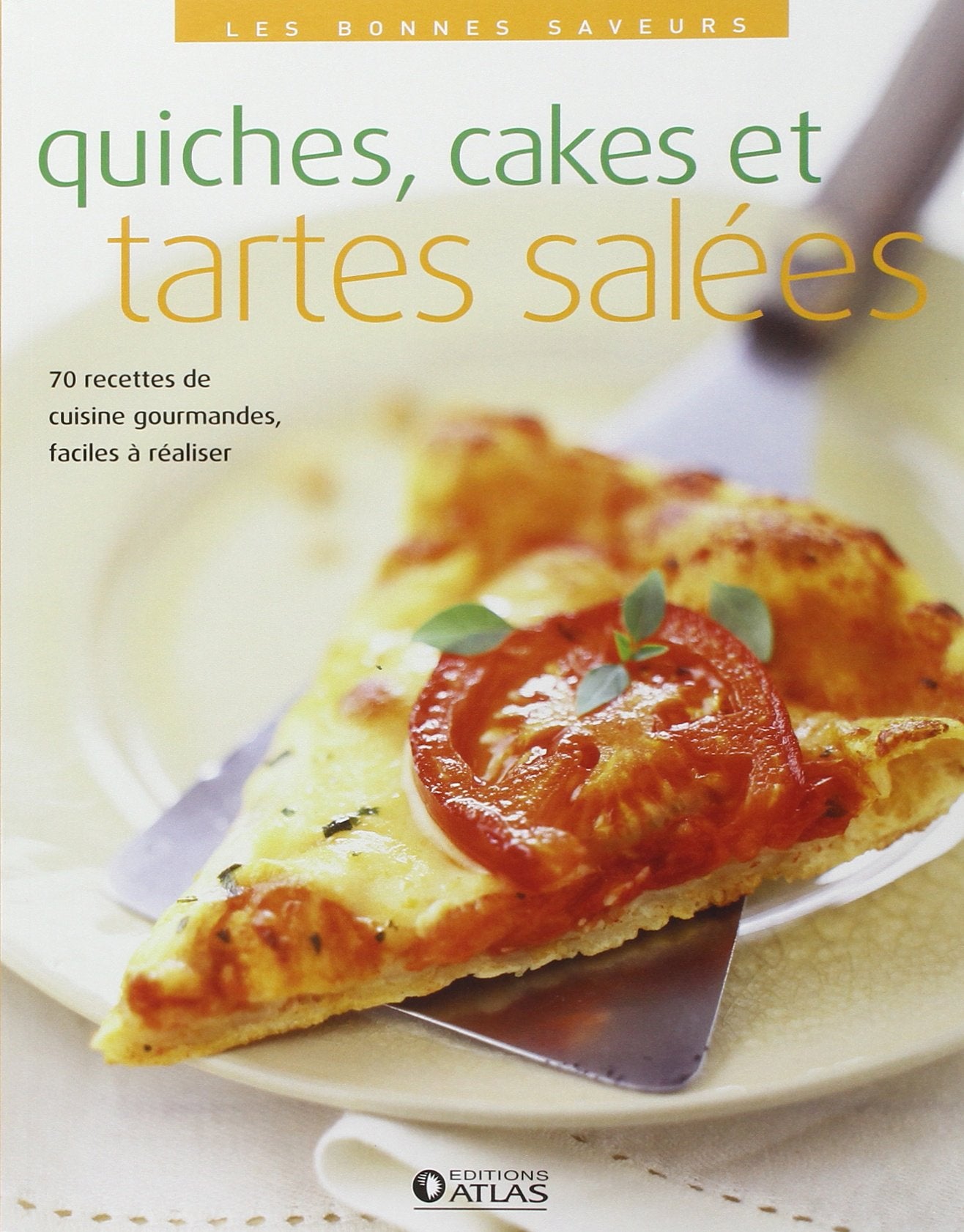 Livre Quiches, cakes et tartes salées : 70 recettes de cuisine gourmande, faciles à réaliser - Co...