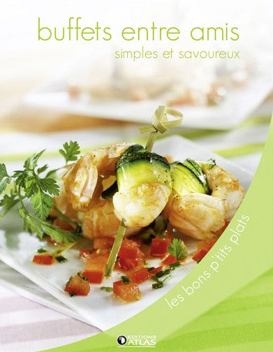 Livre Buffets entre amis : Simples et savoureux - Collectif (Livre d'occasion)