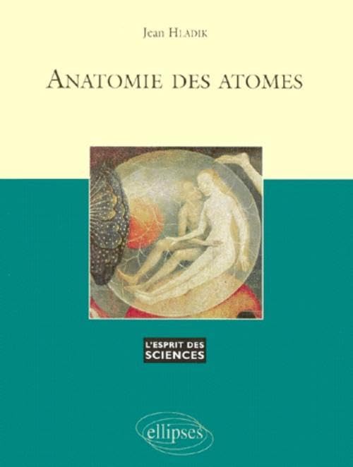 Livre Anatomie des atomes - Jean Hladik (Livre d'occasion) - ISBN 2729849262