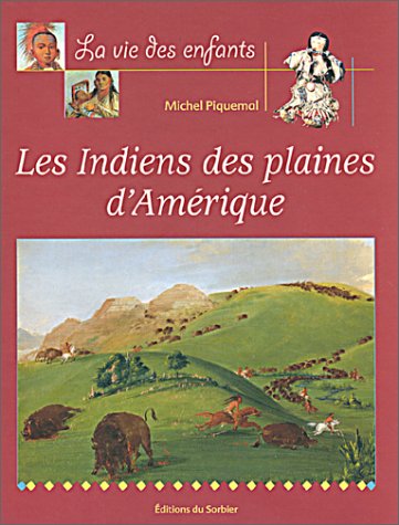 Les Indiens des plaines d'Amérique - Michel Piquemal