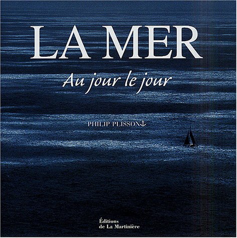 Livre La mer au jour le jour - Philip Plisson (Livre d'occasion) - ISBN 2732430501