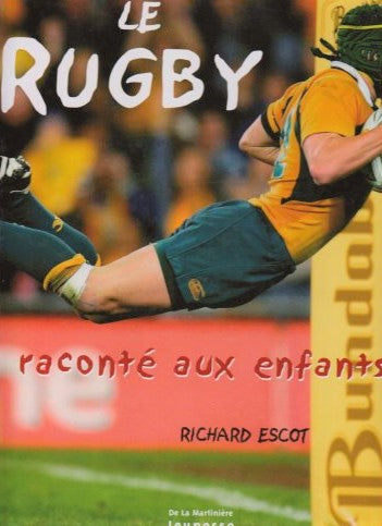 Livre Le Rugby raconté aux enfants - Richard Escot (Livre d'occasion) - ISBN 273243549X