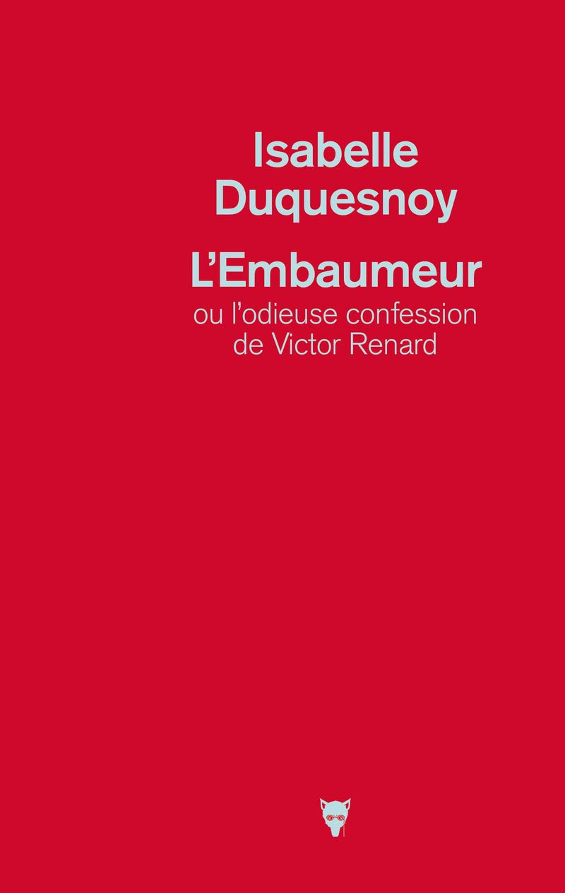 Livre L'embaumeur ou l'odieuse confession de Victor Renard - Isabelle Duquesnoy (Livre d'occasion...