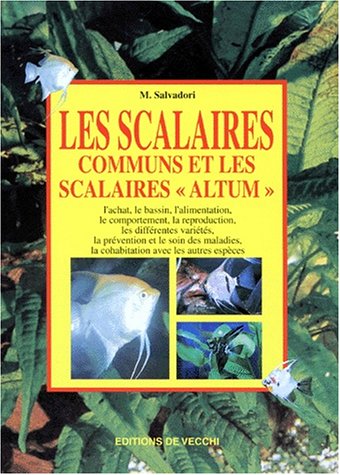 Livre Les scalaires cummuns et les scalaires "altum" - M. Salvadori (Livre d'occasion) - ISBN 273...