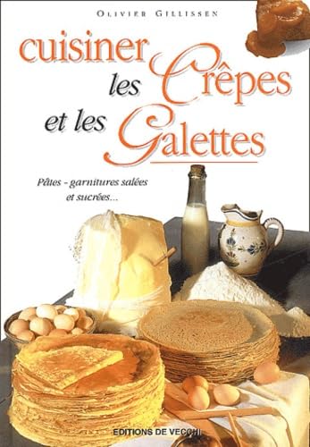 Livre Cuisiner les crêpes et les galettes - Olivier Gillisen (Livre d'occasion) - ISBN 2732832642