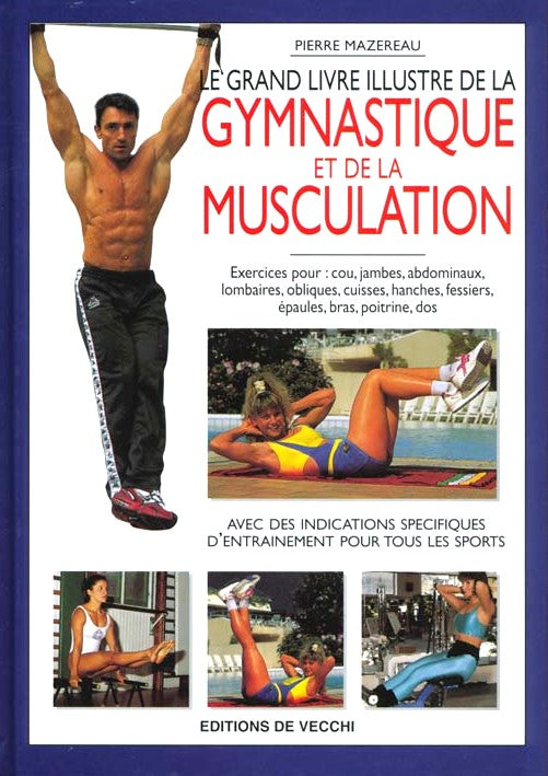 Livre Le grand livre illustré de la gymnastique et de la musculation (Pierre Mazereau) (Livre...