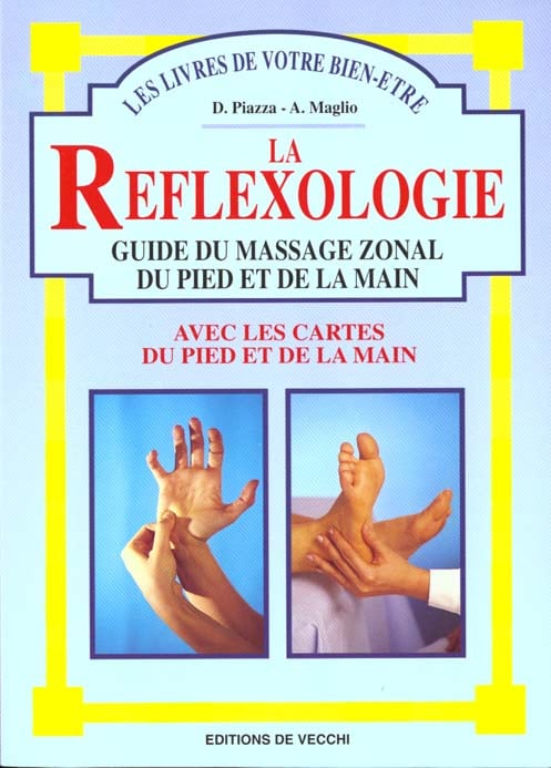 Livre La réflexologie : Guide du massage zonal du pied et de la main - D. Piazza (Livre neuf) - I...