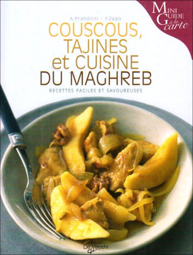 Mini guide à la carte : Couscous, tajines et cuisine du Maghreb : Recettes faciles et savousreuses - A. Prandoni