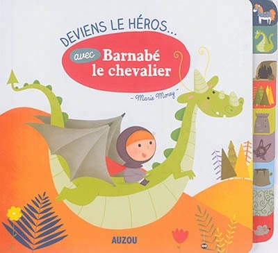 Livre Deviens le héros… avec Barnabé le chevalier - Marie Morey (Livre d'occasion) - ISBN 2733840207