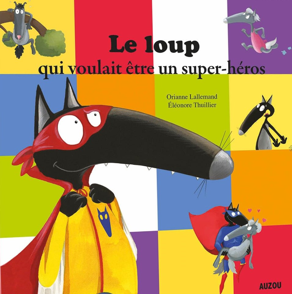 Mes p'tits albums : Le loup qui voulait être un super-héros - Orianne Lallemand