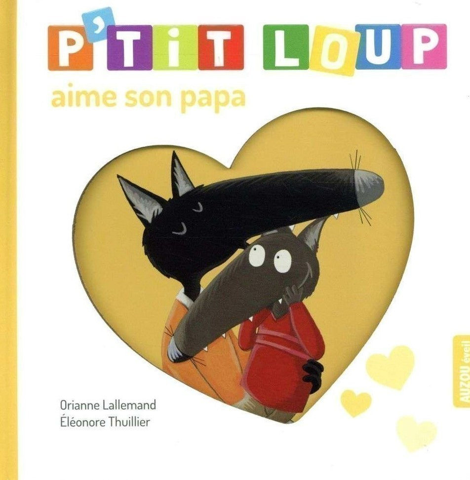 P'tit Loup : P'tit Loup aime son papa - Orianne Lallemand