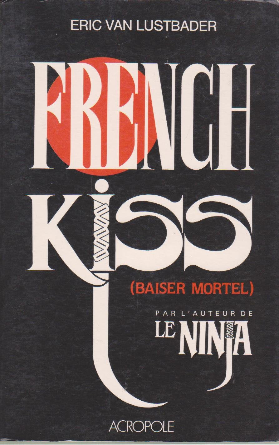 Livre French Kiss (Baiser mortel) - Eric Van Lustbader (Livre d'occasion) - ISBN 2735701611