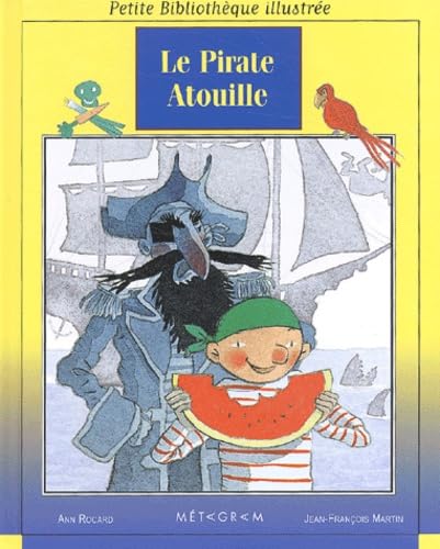 Petite Bibliothèque illustrée # 28 : Le pirate Atouille - Ann Rocard