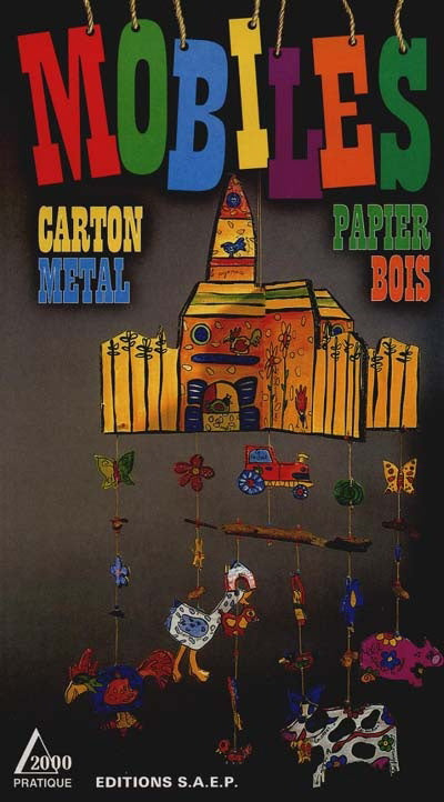 Mobiles : carton, papier, métal, bois - Isabelle Petit