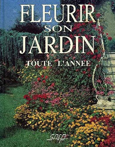 Livre Fleurir son jardin toute l'année - Pierre Nessmann, (Livre d'occasion) - ISBN 2737232074