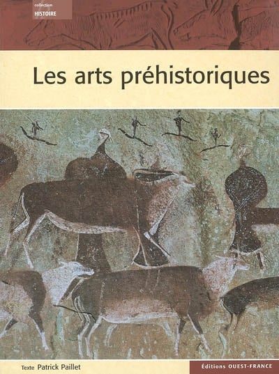 Les arts préhistoriques - Patrick Paillet