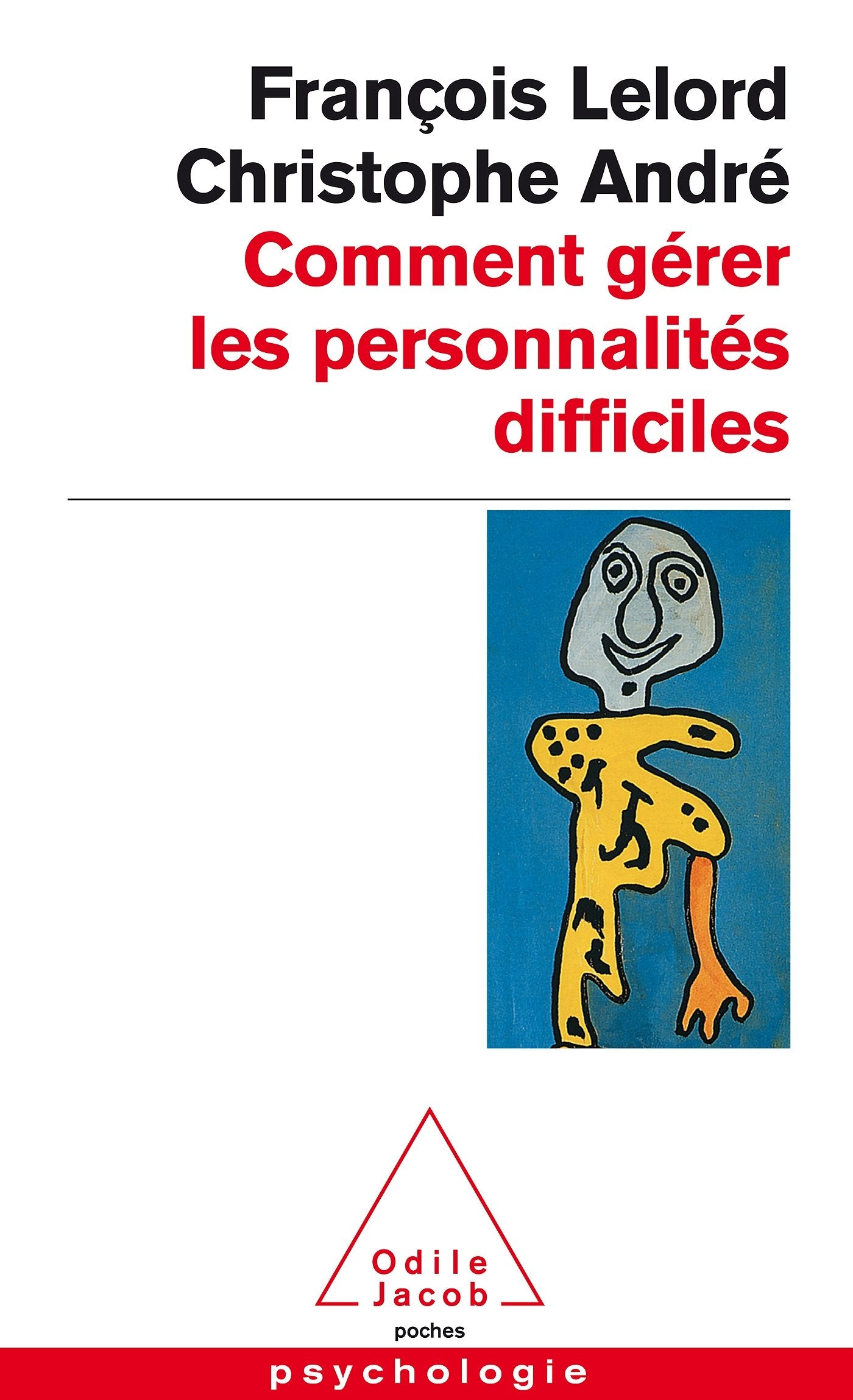 Livre Comment gérer les personnalités difficiles (François Lelord, Christophe André) (Livre...