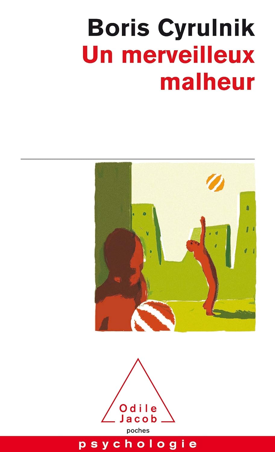 Un merveilleux malheur - Boris Cyrulnik