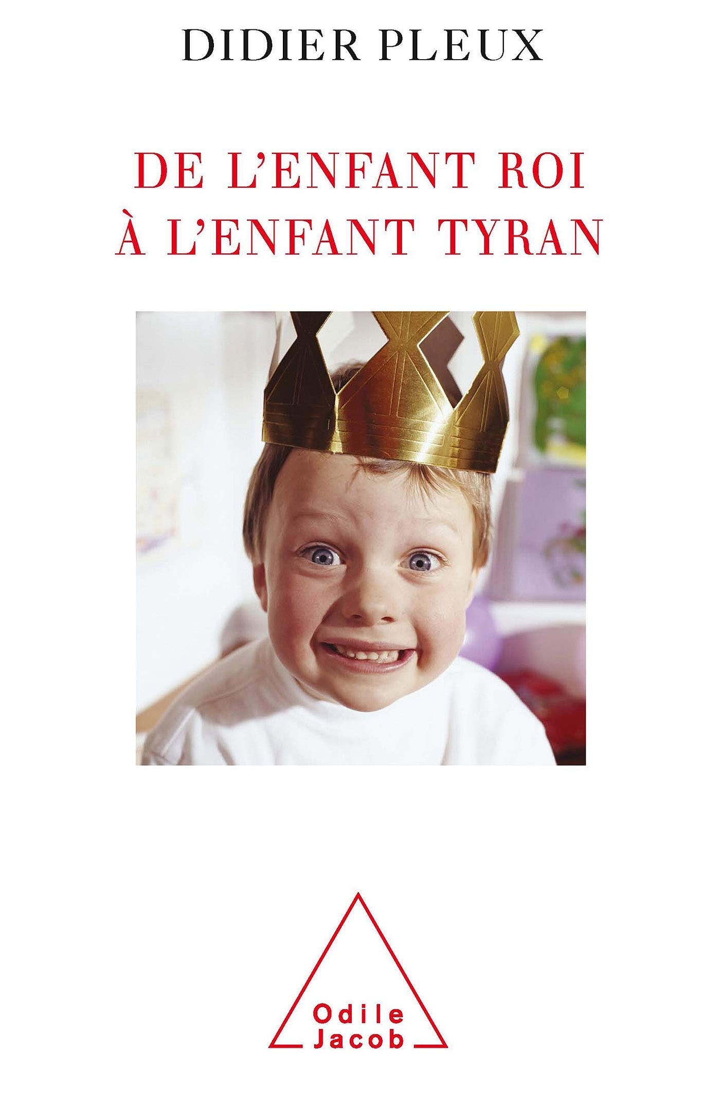 Livre De l'enfant roi à l'enfant tyran - Didier Pleux (Livre d'occasion) - ISBN 2738111955