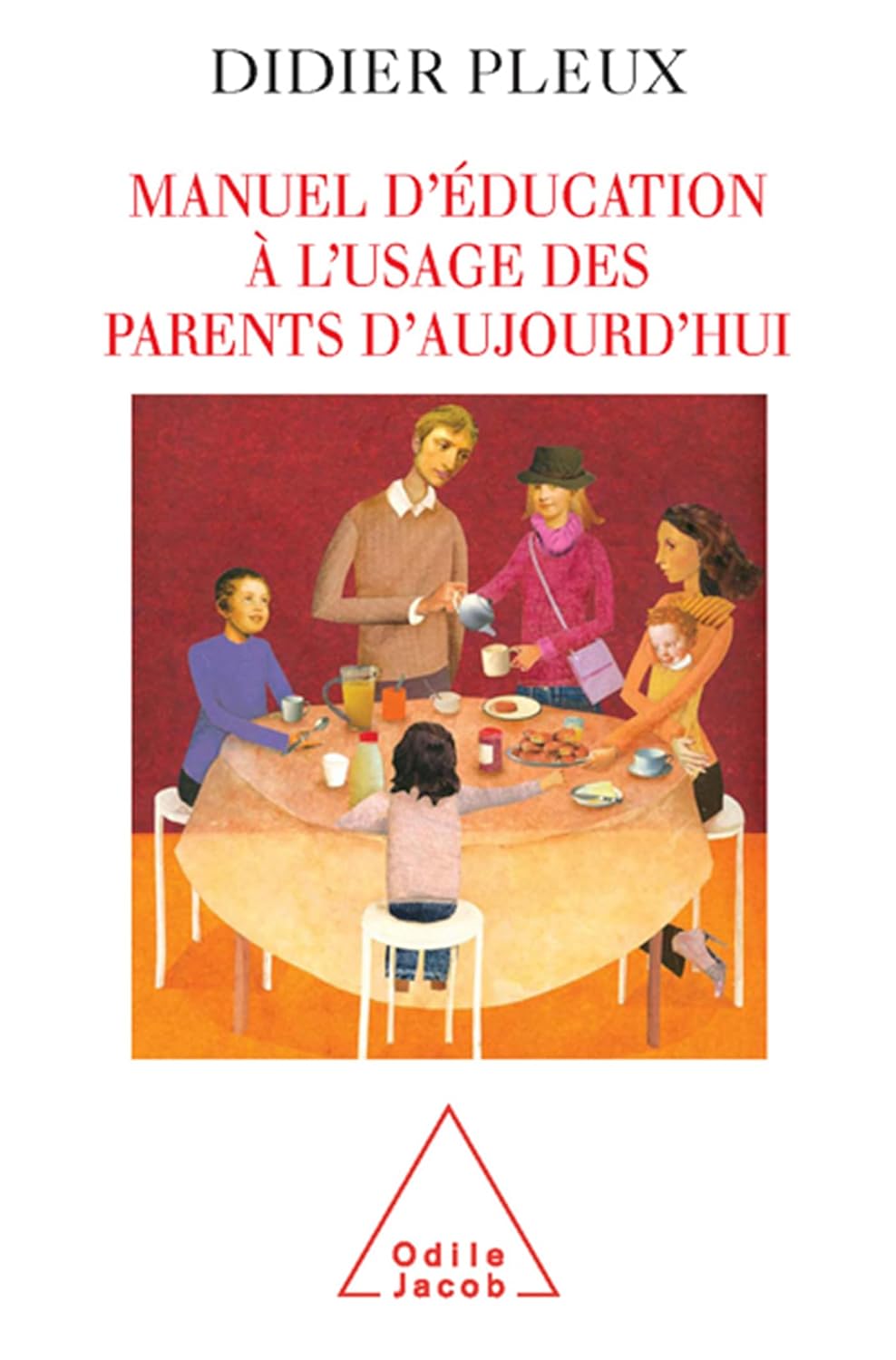 Livre Manuel d'éducation à l'usage des parents d'aujourd'hui - Didier Pleux (Livre d'occasion) - ...