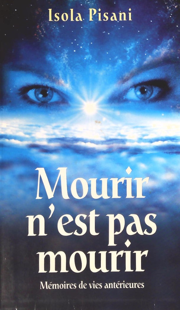 Livre Mourir n'est pas mourir : Mémoires de vies antérieurs - Isola Pisani (Livre d'occasion) - I...