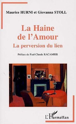 Livre La haine de l'amour : La perversion du lien (Maurice Hurni / Giovanna Stoll) (Livre...