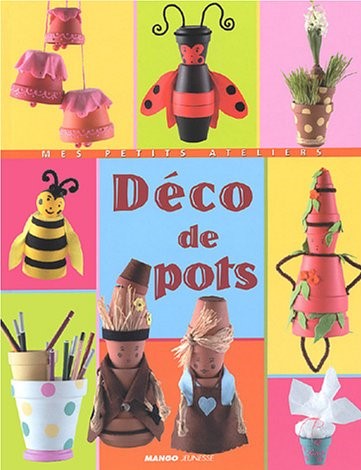 Mes petits ateliers : Déco de pots