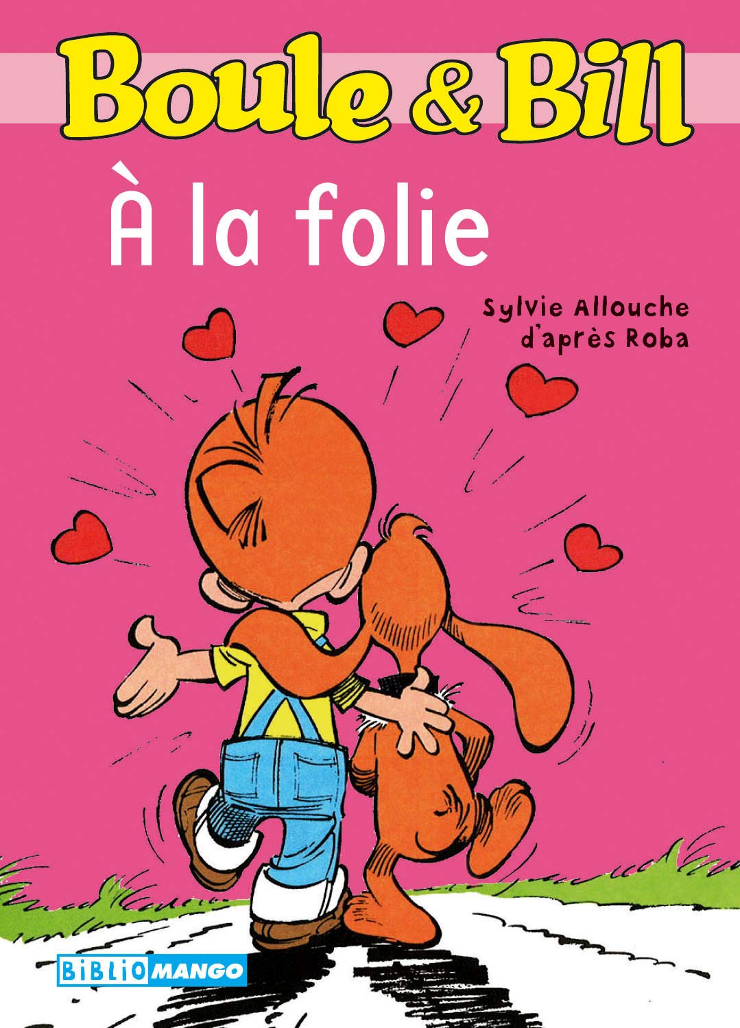 Boule et Bill : À la folie - Sylvie Allouche