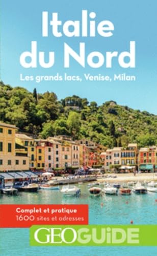 GeoGuide : Italie du Nord : Les grands lacs, Venise, Milan