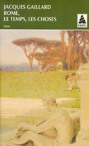 Livre Rome, le temps, les choses - Jacques Gaillard (Livre d'occasion) - ISBN 2742711732
