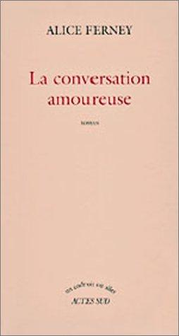 Livre La conversation amoureuse (Alice Ferney) (Livre d'occasion) - ISBN 2742728759